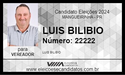 Candidato LUIS BILIBIO 2024 - MANGUEIRINHA - Eleições