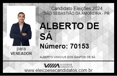 Candidato ALBERTO DE SÁ 2024 - SÃO SEBASTIÃO DA AMOREIRA - Eleições