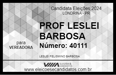 Candidato PROF LESLIE BARBOSA 2024 - LONDRINA - Eleições