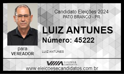 Candidato LUIZ ANTUNES 2024 - PATO BRANCO - Eleições