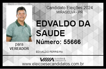 Candidato EDVALDO DA SAUDE 2024 - MIRASELVA - Eleições