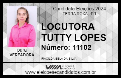 Candidato LOCUTORA TUTTY LOPES 2024 - TERRA ROXA - Eleições