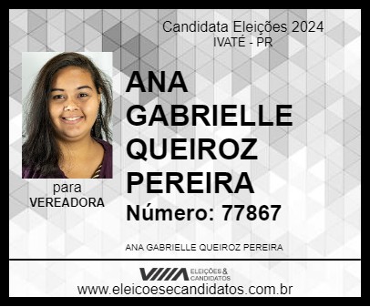 Candidato ANA GABRIELLE QUEIROZ PEREIRA 2024 - IVATÉ - Eleições