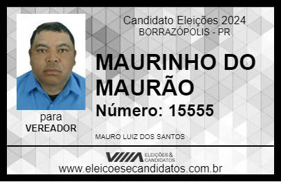 Candidato MAURINHO DO MAURÃO 2024 - BORRAZÓPOLIS - Eleições