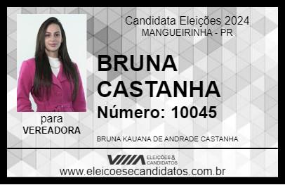 Candidato BRUNA CASTANHA 2024 - MANGUEIRINHA - Eleições