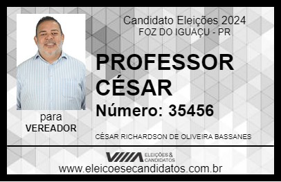 Candidato PROFESSOR CÉSAR 2024 - FOZ DO IGUAÇU - Eleições