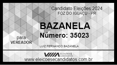 Candidato BAZANELA 2024 - FOZ DO IGUAÇU - Eleições