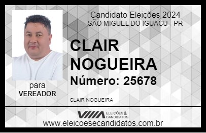 Candidato CLAIR NOGUEIRA 2024 - SÃO MIGUEL DO IGUAÇU - Eleições