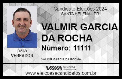 Candidato VALMIR GARCIA DA ROCHA 2024 - SANTA HELENA - Eleições