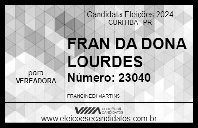 Candidato FRAN DA DONA LOURDES 2024 - CURITIBA - Eleições