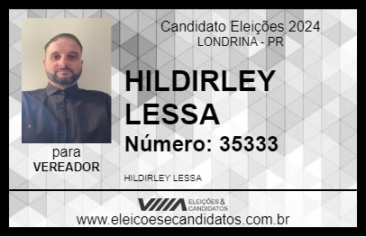 Candidato HILDIRLEY LESSA 2024 - LONDRINA - Eleições