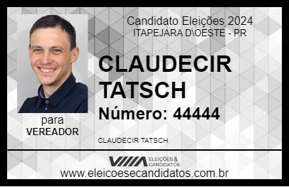 Candidato CLAUDECIR TATSCH 2024 - ITAPEJARA D\OESTE - Eleições