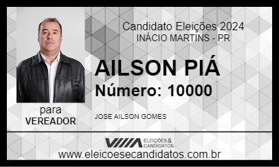 Candidato AILSON PIÁ 2024 - INÁCIO MARTINS - Eleições