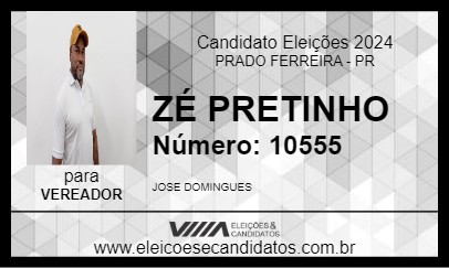 Candidato ZÉ PRETINHO 2024 - PRADO FERREIRA - Eleições