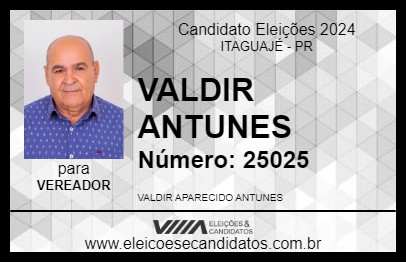 Candidato VALDIR ANTUNES 2024 - ITAGUAJÉ - Eleições