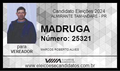 Candidato MADRUGA 2024 - ALMIRANTE TAMANDARÉ - Eleições