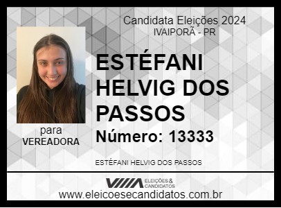 Candidato ESTÉFANI HELVIG DOS PASSOS 2024 - IVAIPORÃ - Eleições