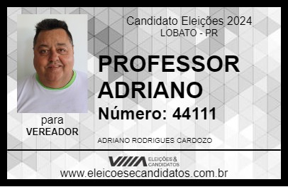 Candidato PROFESSOR ADRIANO 2024 - LOBATO - Eleições