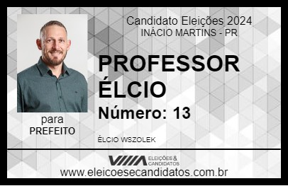 Candidato PROFESSOR ÉLCIO 2024 - INÁCIO MARTINS - Eleições