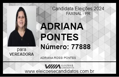 Candidato ADRIANA PONTES 2024 - FAXINAL - Eleições