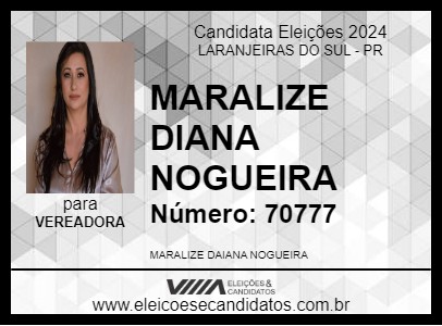 Candidato MARALIZE  DIANA NOGUEIRA 2024 - LARANJEIRAS DO SUL - Eleições