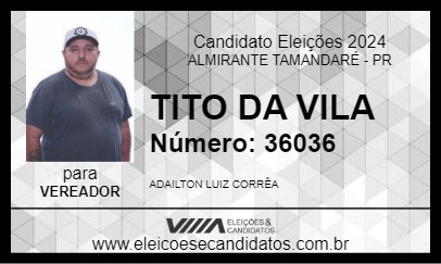 Candidato TITO DA VILA 2024 - ALMIRANTE TAMANDARÉ - Eleições