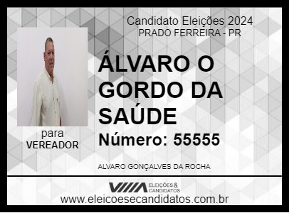 Candidato ÁLVARO O GORDO DA SAÚDE  2024 - PRADO FERREIRA - Eleições