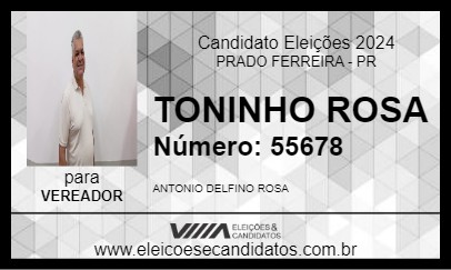 Candidato TONINHO ROSA 2024 - PRADO FERREIRA - Eleições