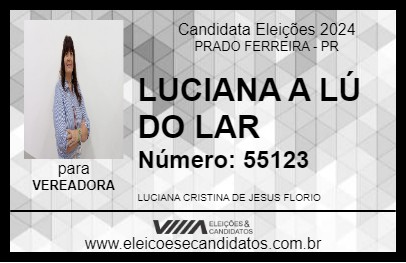 Candidato LUCIANA A LÚ DO LAR 2024 - PRADO FERREIRA - Eleições