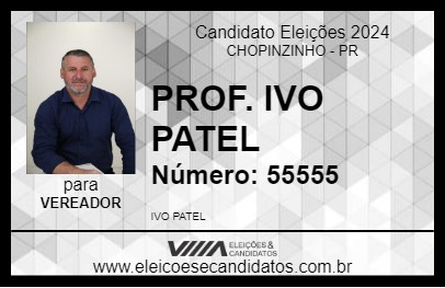 Candidato PROF. IVO PATEL 2024 - CHOPINZINHO - Eleições