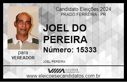 Candidato JOEL DO PEREIRA 2024 - PRADO FERREIRA - Eleições