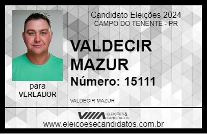 Candidato VALDECIR MAZUR 2024 - CAMPO DO TENENTE - Eleições