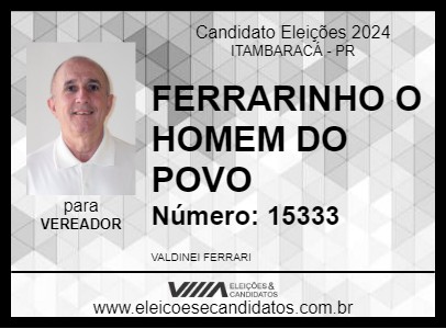 Candidato FERRARINHO O HOMEM DO POVO 2024 - ITAMBARACÁ - Eleições