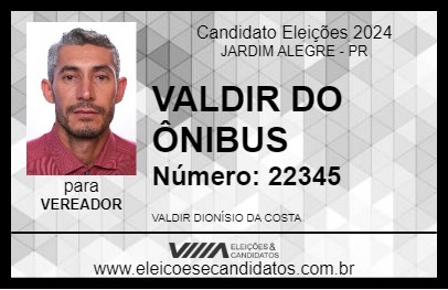 Candidato VALDIR DO ÔNIBUS 2024 - JARDIM ALEGRE - Eleições