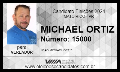 Candidato MICHAEL ORTIZ 2024 - MATO RICO - Eleições