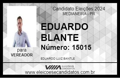 Candidato EDUARDO BLANTE 2024 - MEDIANEIRA - Eleições