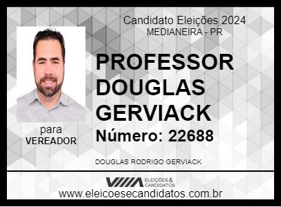 Candidato PROFESSOR DOUGLAS GERVIACK 2024 - MEDIANEIRA - Eleições