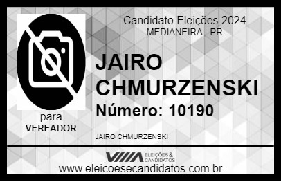 Candidato JAIRO CHMURZENSKI 2024 - MEDIANEIRA - Eleições