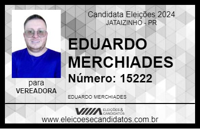 Candidato EDUARDO MERCHIADES 2024 - JATAIZINHO - Eleições