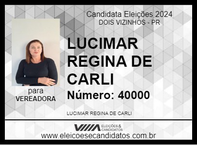 Candidato LUCIMAR REGINA DE CARLI 2024 - DOIS VIZINHOS - Eleições