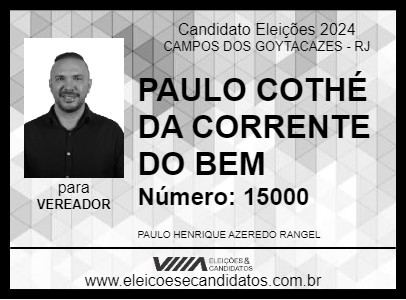 Candidato PAULO COTHÉ DA CORRENTE DO BEM 2024 - CAMPOS DOS GOYTACAZES - Eleições