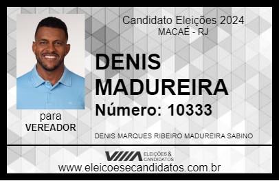 Candidato DENIS MADUREIRA 2024 - MACAÉ - Eleições