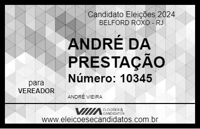 Candidato ANDRÉ DA PRESTAÇÃO 2024 - BELFORD ROXO - Eleições