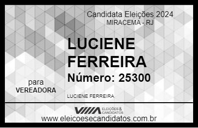 Candidato LUCIENE FERREIRA 2024 - MIRACEMA - Eleições