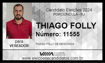 Candidato THIAGO FOLLY 2024 - PORCIÚNCULA - Eleições