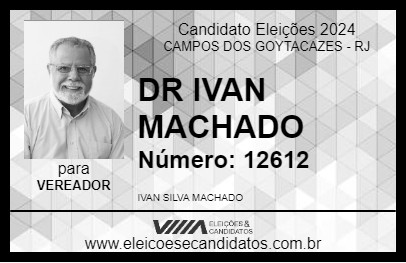 Candidato DR IVAN MACHADO 2024 - CAMPOS DOS GOYTACAZES - Eleições