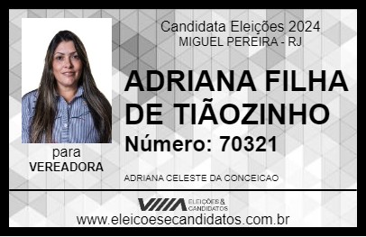 Candidato ADRIANA FILHA DE TIÃOZINHO 2024 - MIGUEL PEREIRA - Eleições