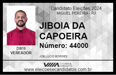 Candidato JIBOIA DA CAPOEIRA 2024 - MIGUEL PEREIRA - Eleições