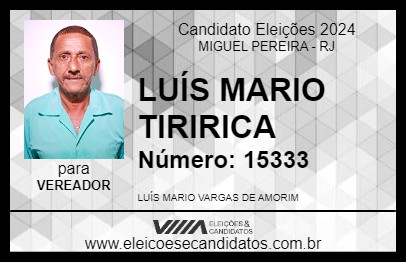 Candidato LUÍS MARIO TIRIRICA 2024 - MIGUEL PEREIRA - Eleições