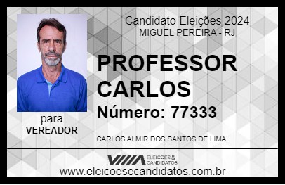 Candidato PROFESSOR CARLOS 2024 - MIGUEL PEREIRA - Eleições